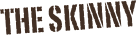 The Skinny